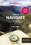 The "How to Navigate (3rd edition)" book by Caro Ryan features a cover with a compass, map, and Australian mountains, highlighting essential traditional bush navigation skills.